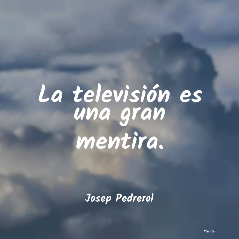 Frases de Josep Pedrerol