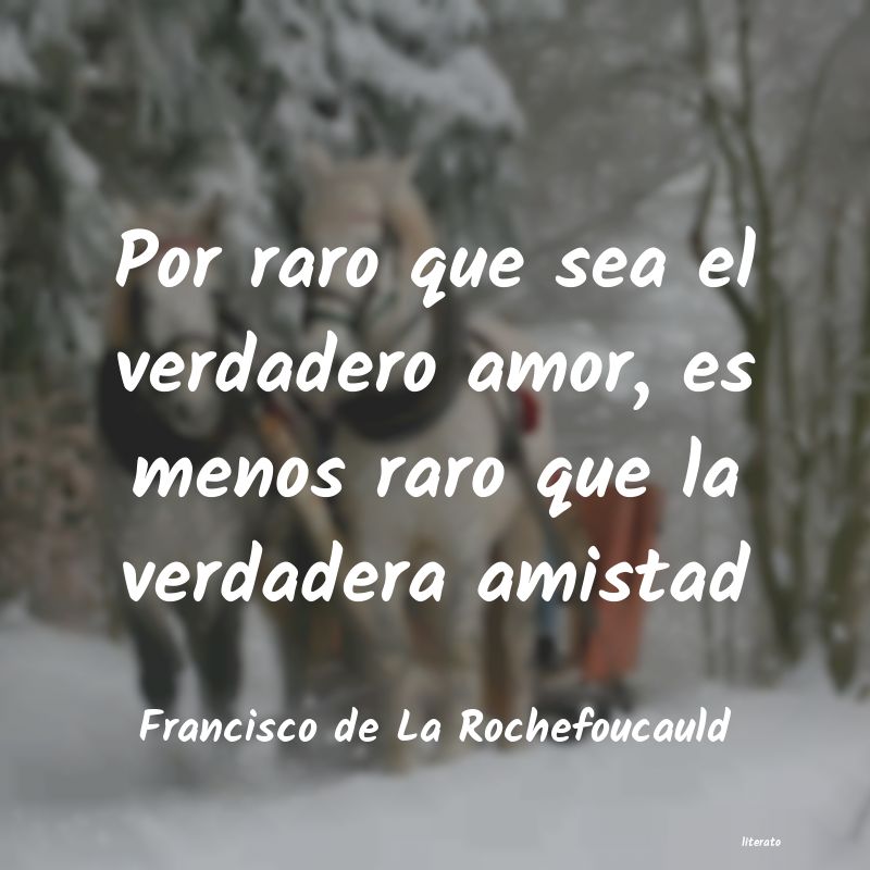 Frases de Francisco de La Rochefoucauld