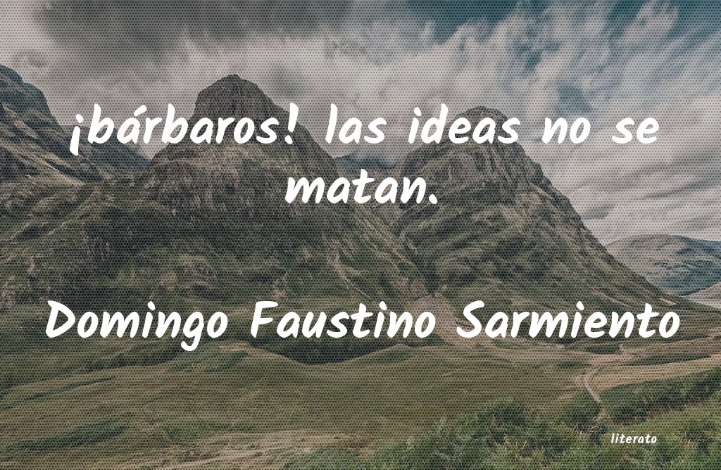 frases de Domingo Faustino Sarmiento