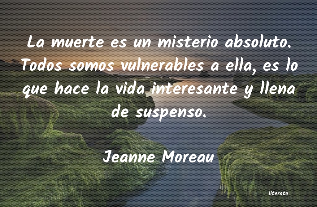 Frases de Jeanne Moreau