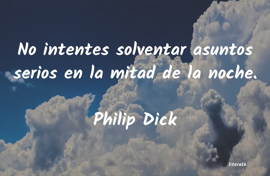 frases de Philip Dick