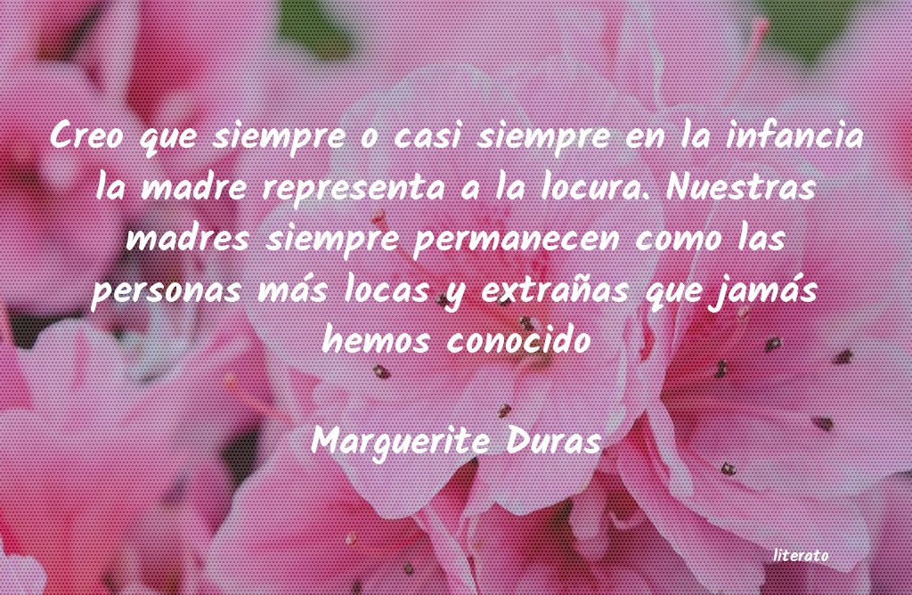 Frases de Marguerite Duras