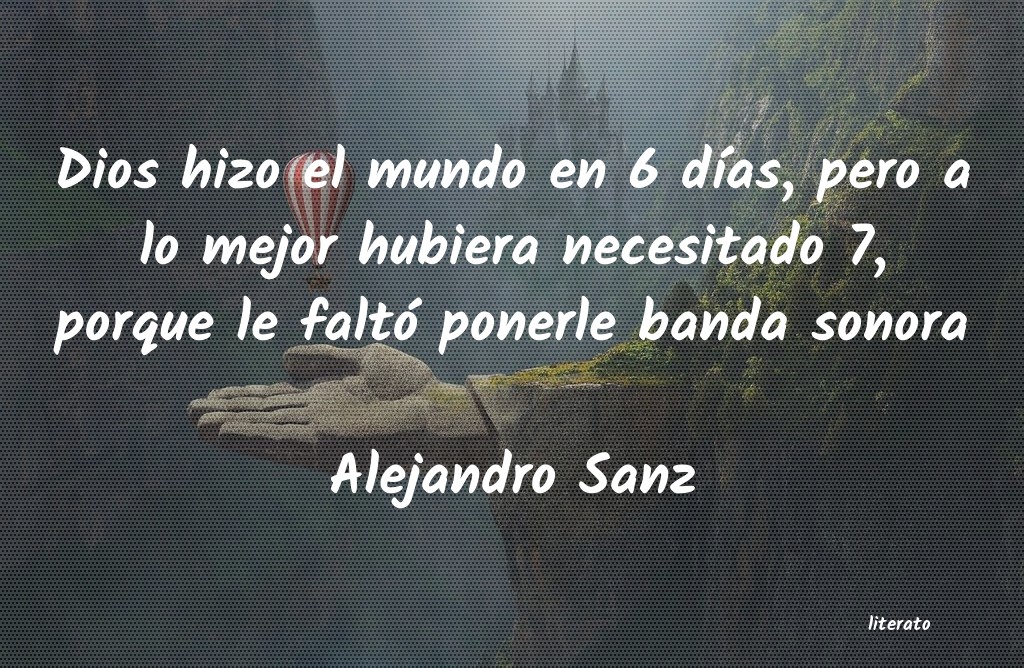 Frases de Alejandro Sanz