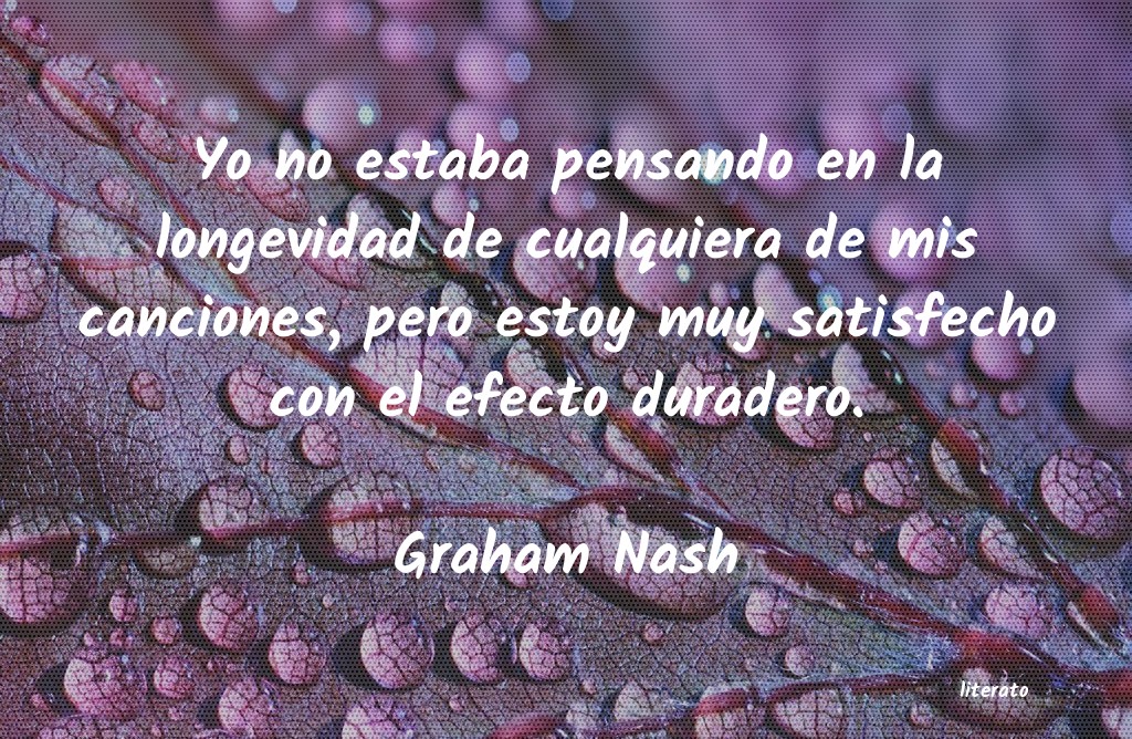 frases de Graham Nash