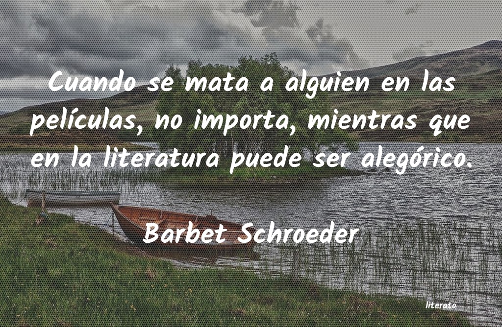 frases de Barbet Schroeder