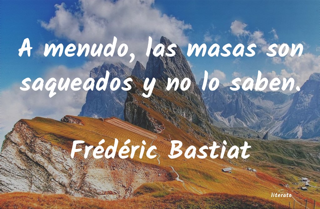 Frases de Frédéric Bastiat