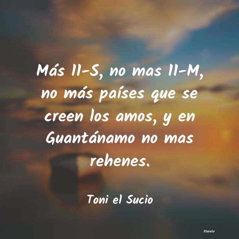 frases de Toni el Sucio