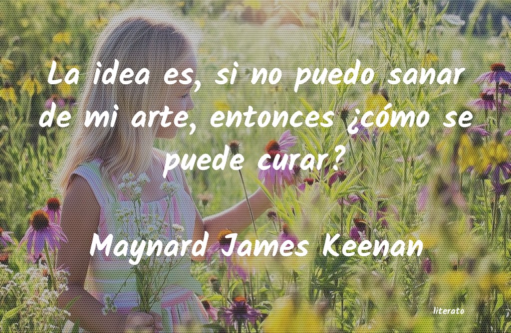 Frases de Maynard James Keenan