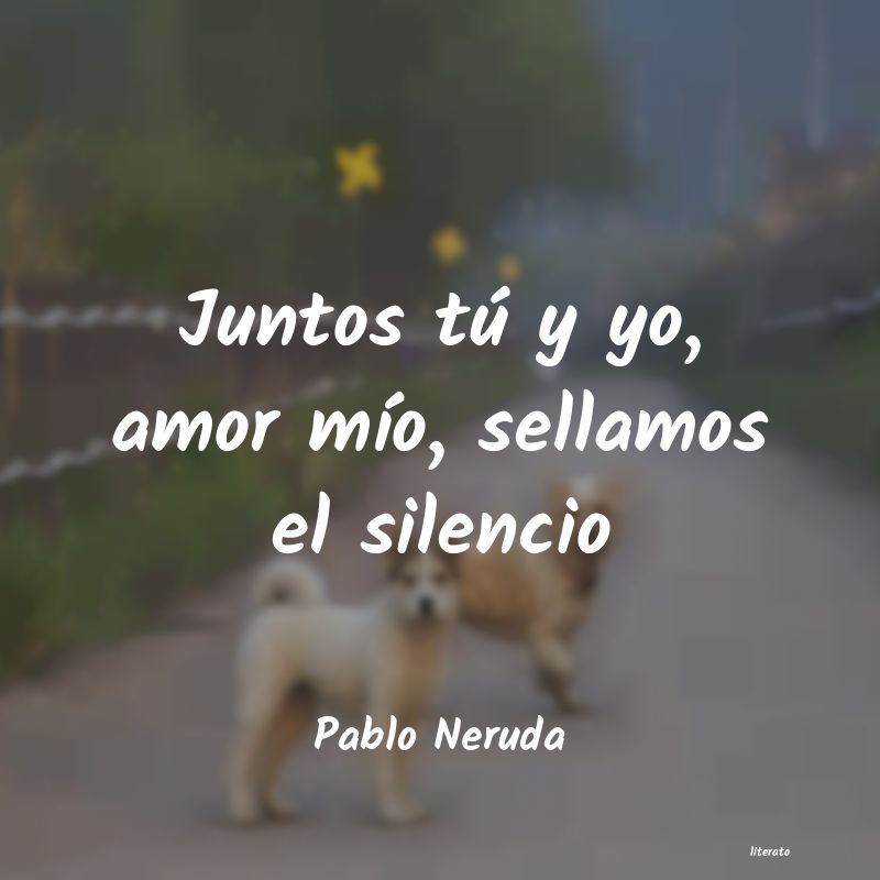 Frases de Pablo Neruda