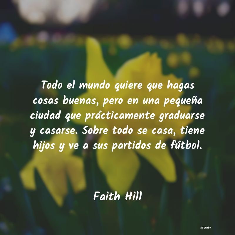 Frases de Faith Hill