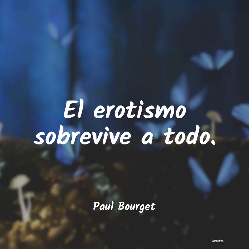 Frases de Paul Bourget