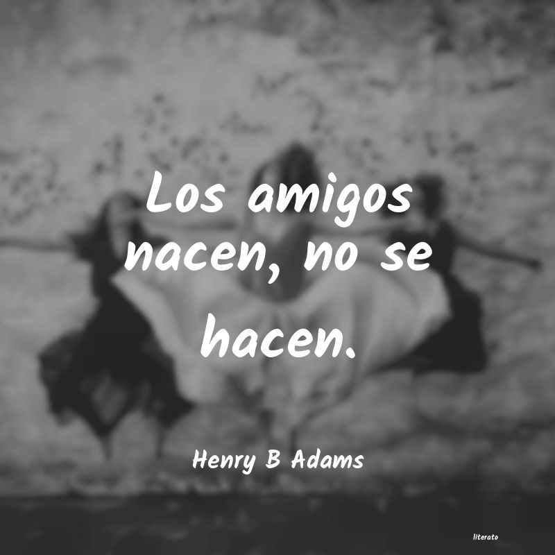 frases de Henry B Adams