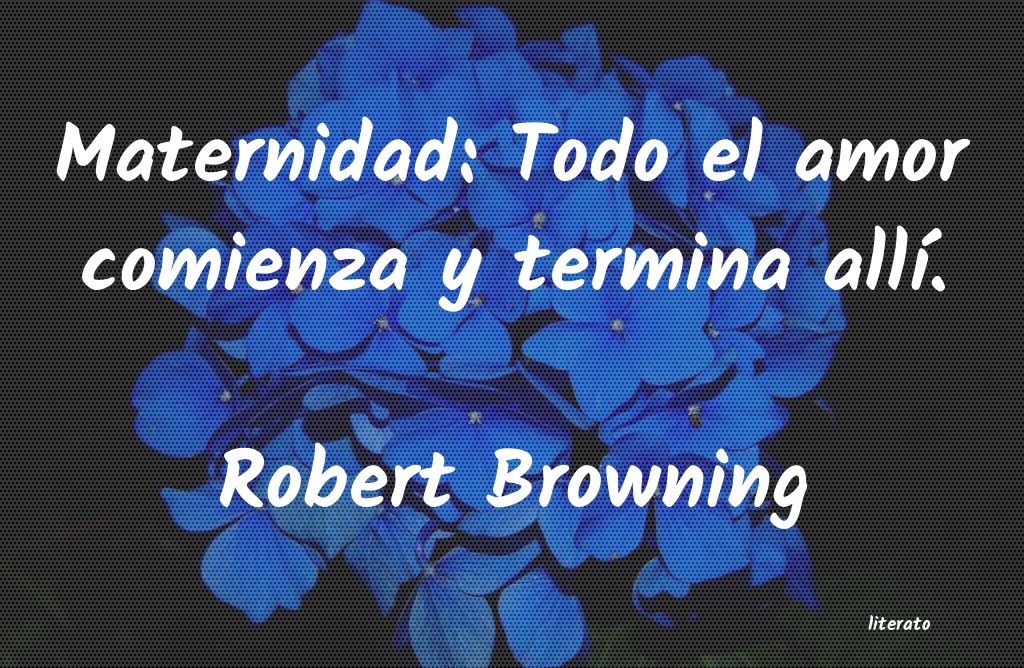 Frases de Robert Browning