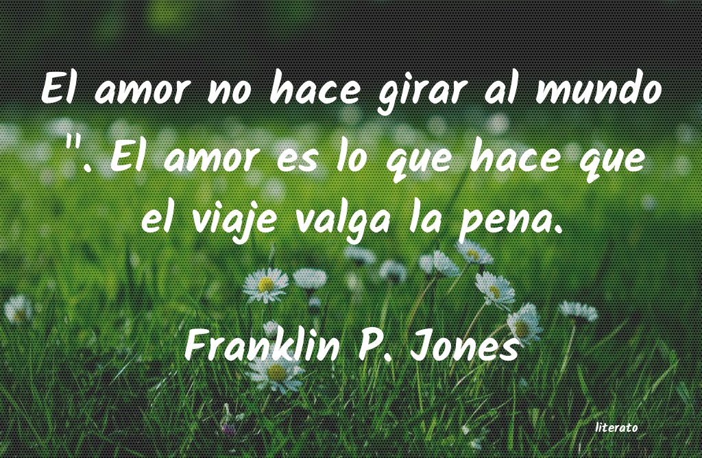 Frases de Franklin P. Jones