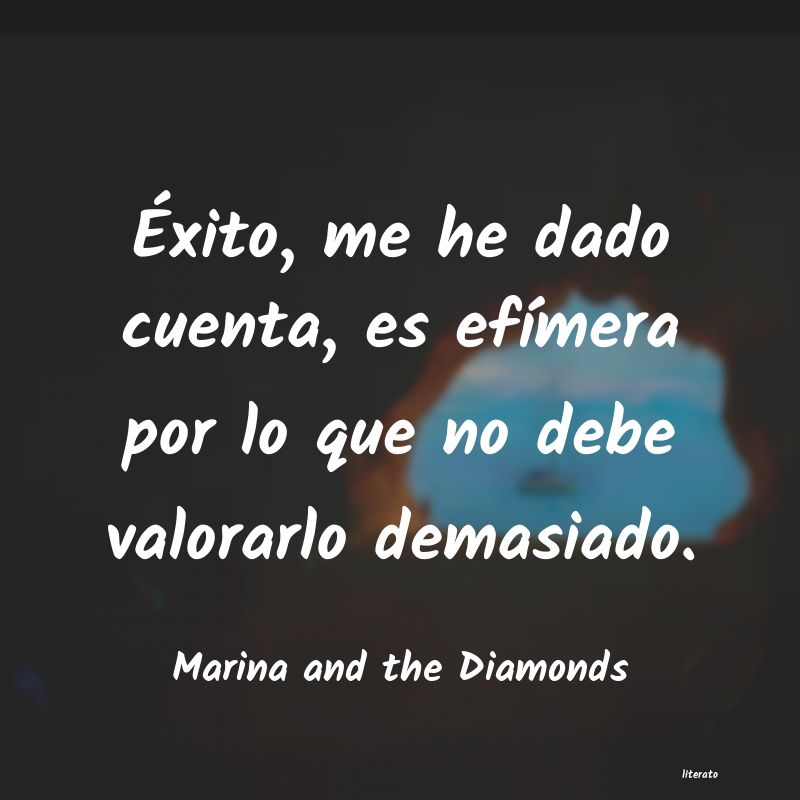 Frases de Marina and the Diamonds