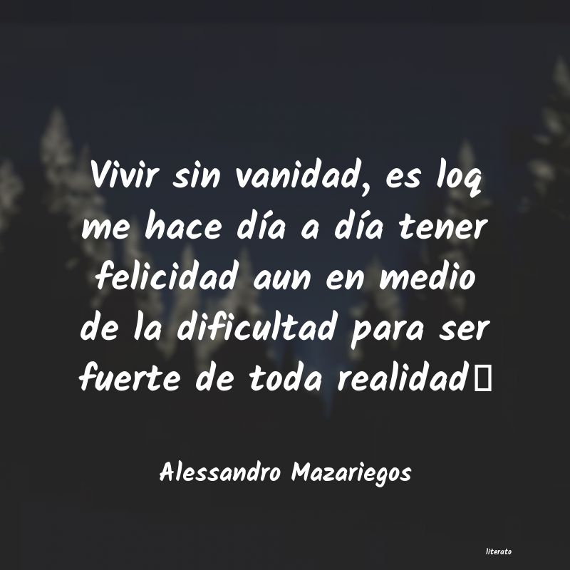 Frases de Alessandro Mazariegos