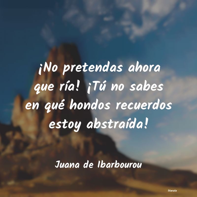 Frases de Juana de Ibarbourou
