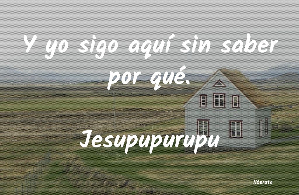 frases de Jesupupurupu