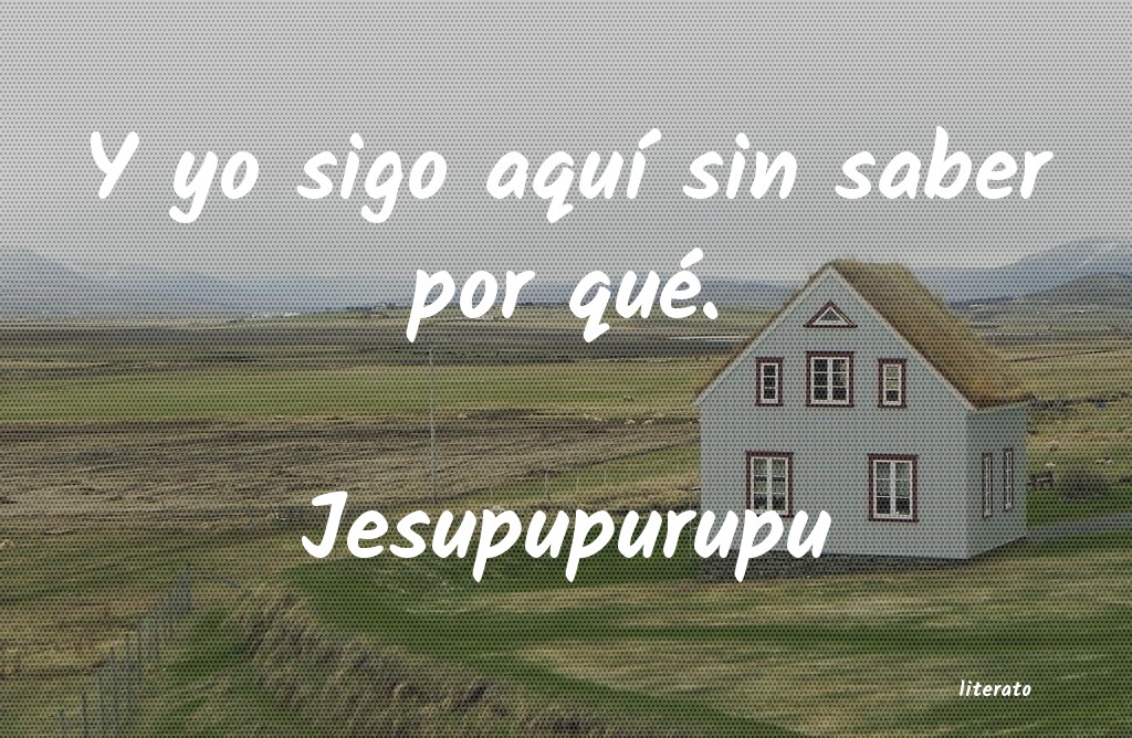 Frases de Jesupupurupu