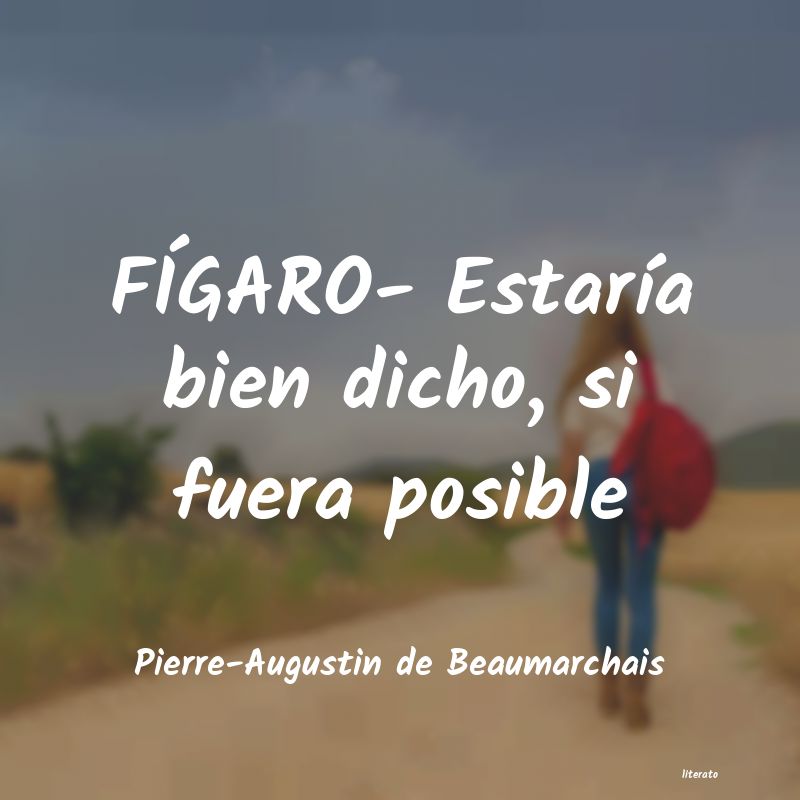 frases de Pierre-Augustin de Beaumarchais