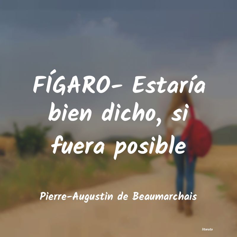 Frases de Pierre-Augustin de Beaumarchais