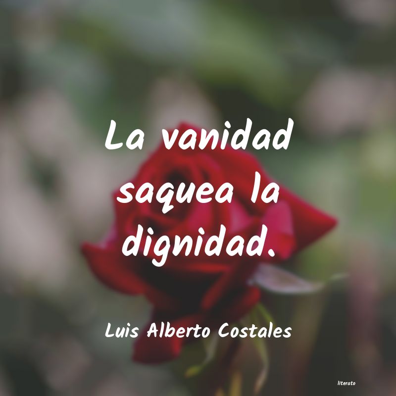 frases de Luis Alberto Costales