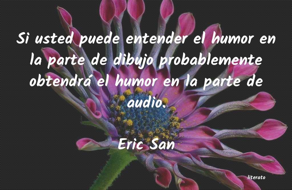 Frases de Eric San