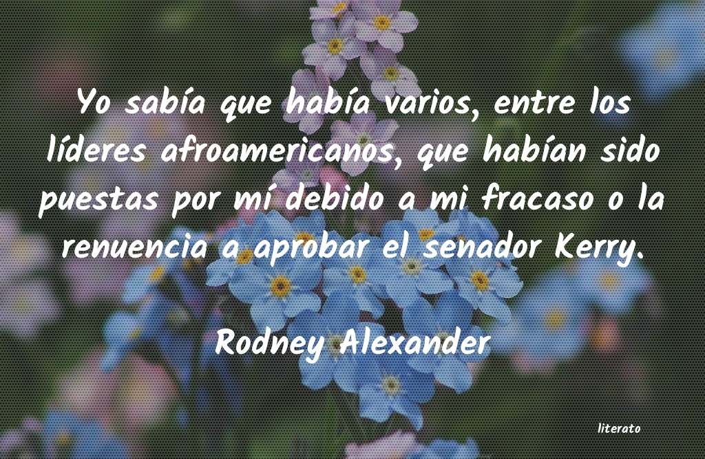Frases de Rodney Alexander