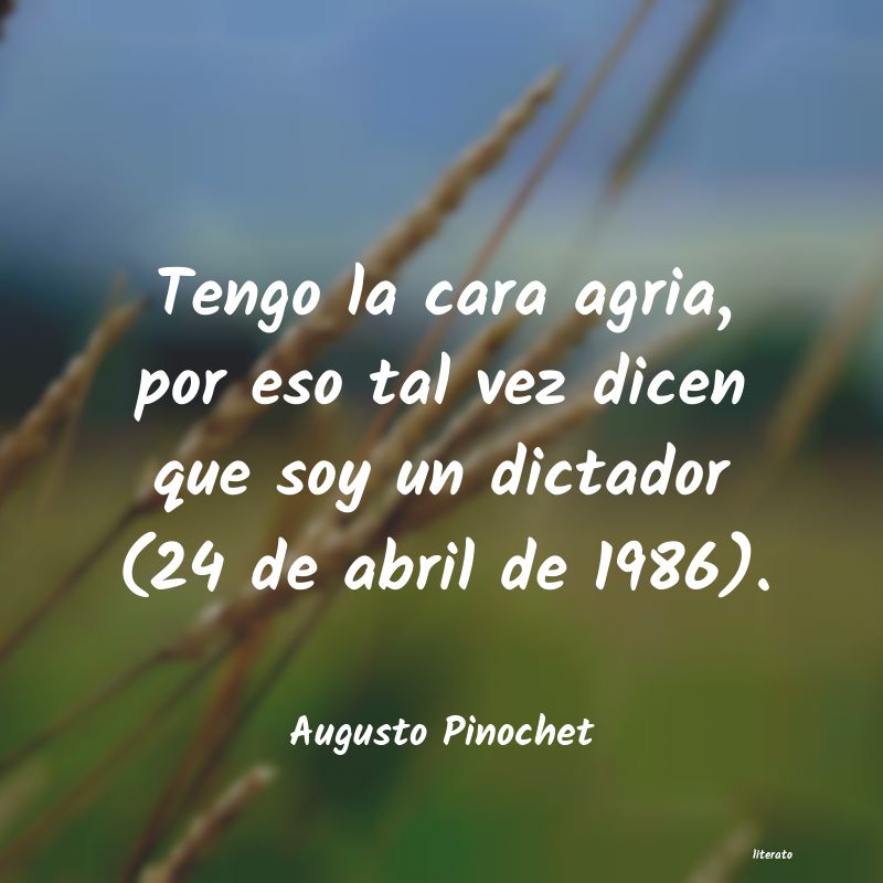 frases de Augusto Pinochet
