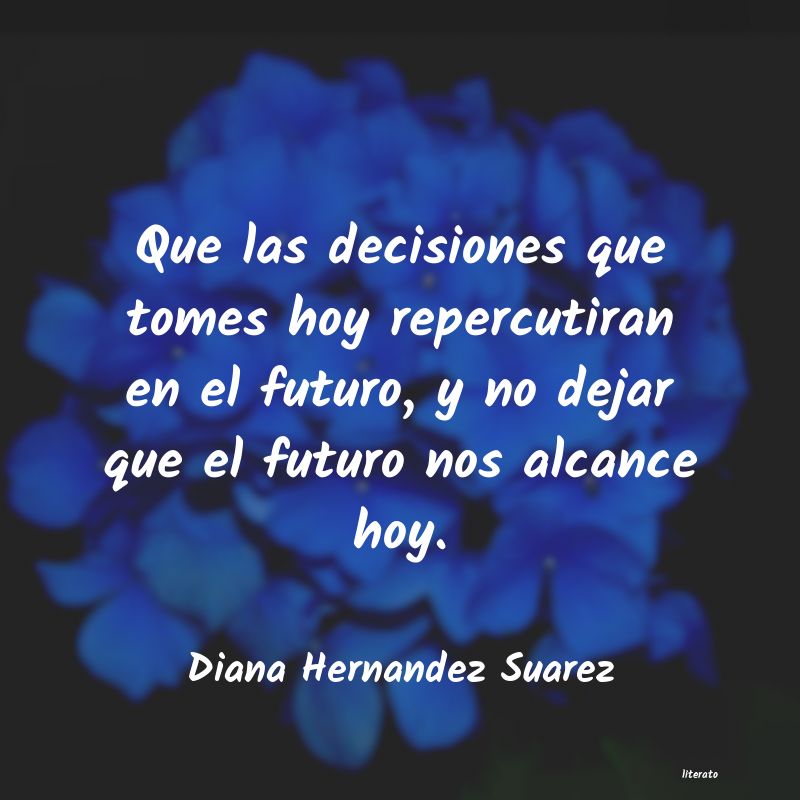 Frases de Diana Hernandez Suarez