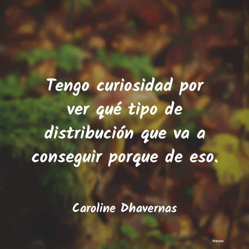 Frases de Caroline Dhavernas