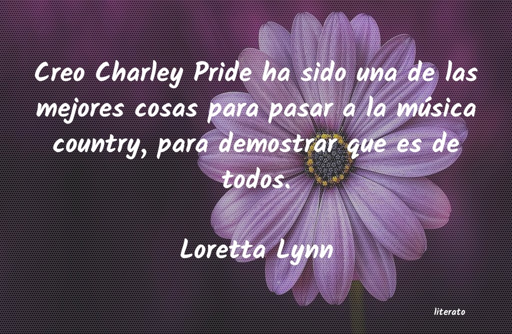 Frases de Loretta Lynn