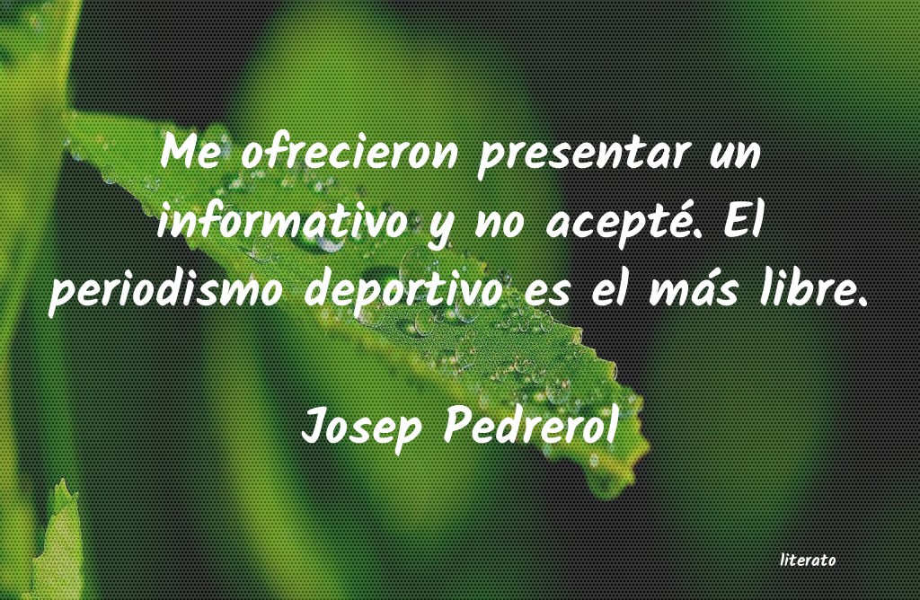 Frases de Josep Pedrerol