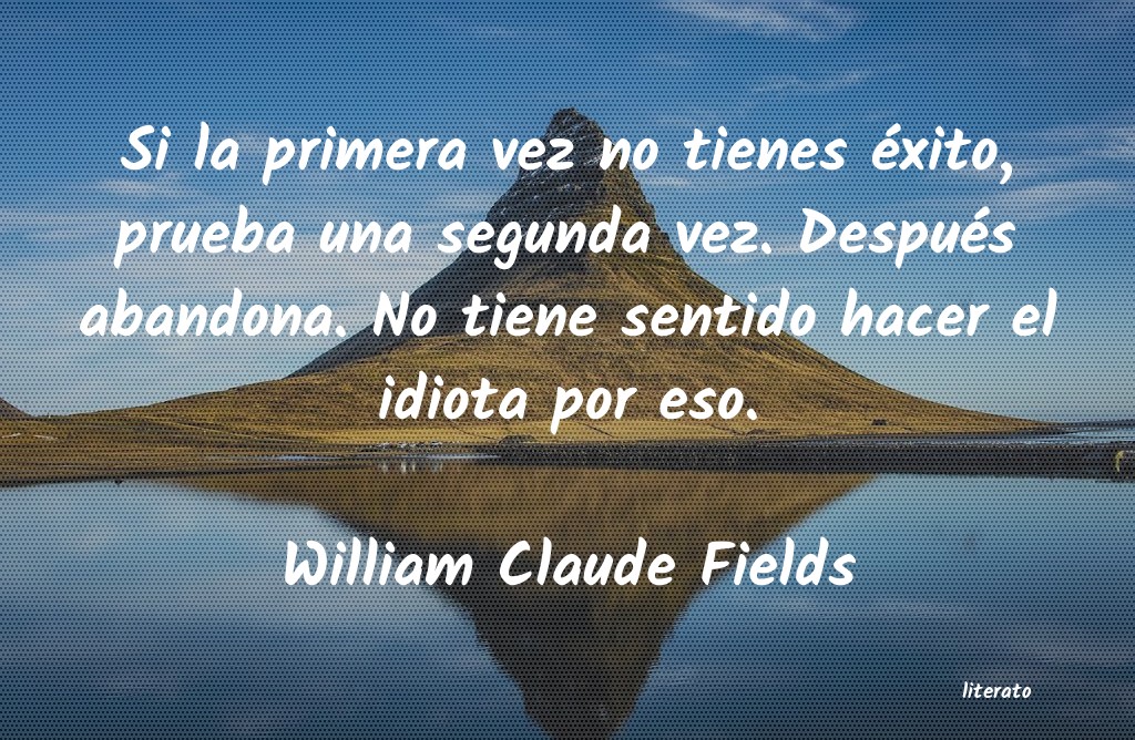 Frases de William Claude Fields