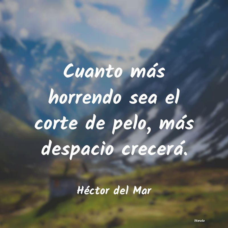 Frases de Héctor del Mar