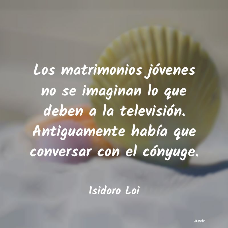 frases de Isidoro Loi