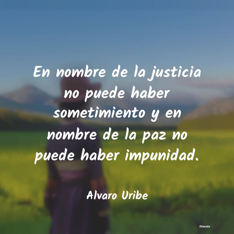 Frases de Alvaro Uribe