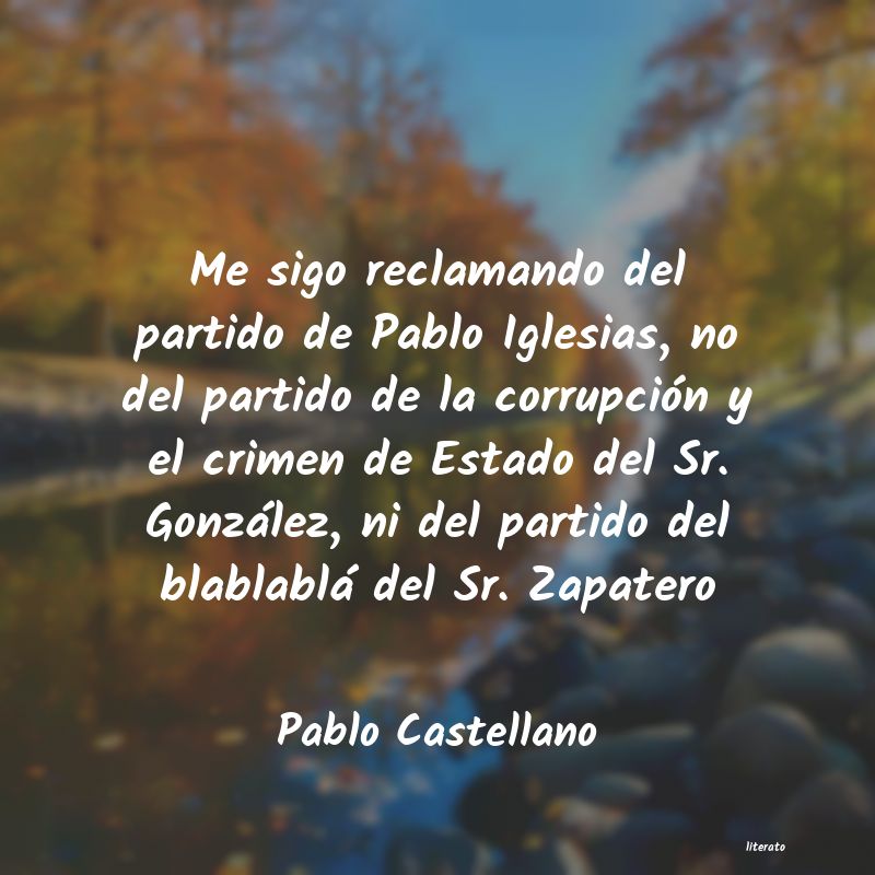 Frases de Pablo Castellano
