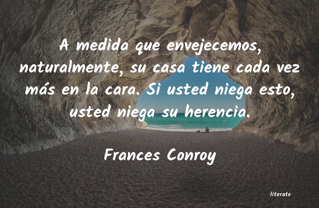 frases de Frances Conroy