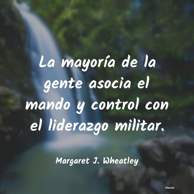 Frases de Margaret J. Wheatley