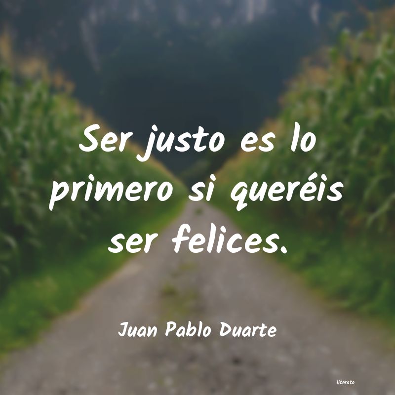 pensamientos de juan pablo duarte y diez