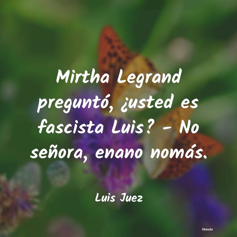 frases de Luis Juez