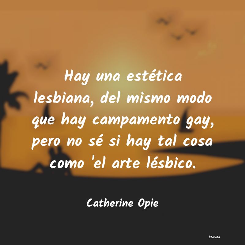 frases de Catherine Opie
