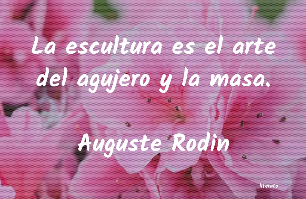 Frases de Auguste Rodin