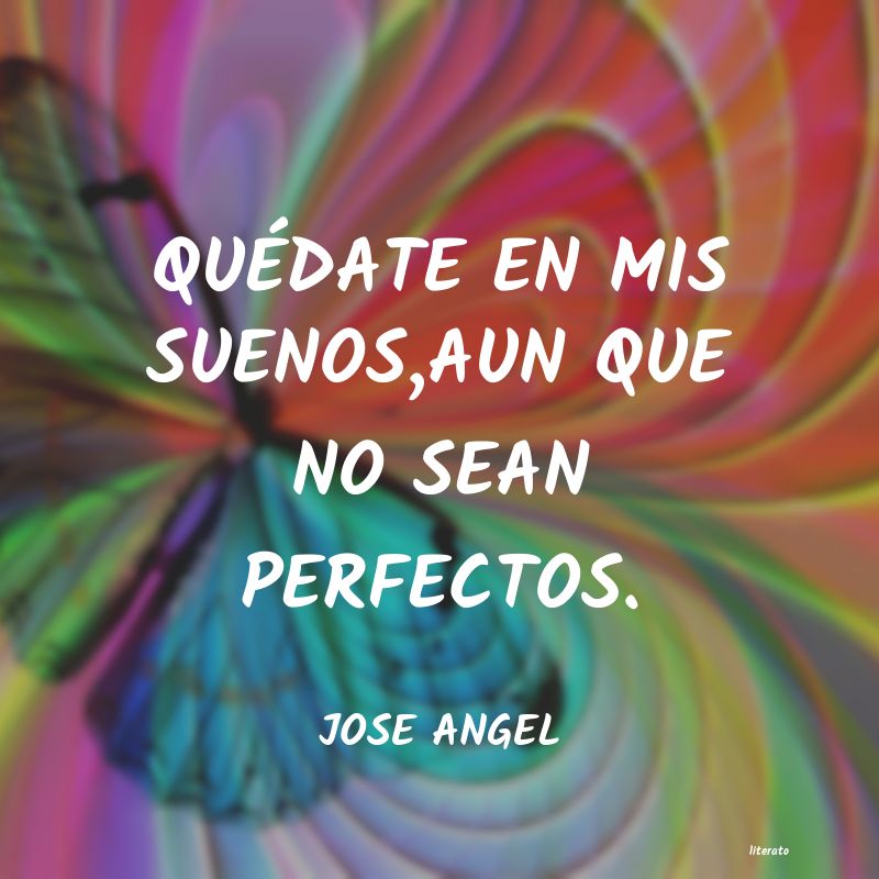 Frases de JOSE ANGEL