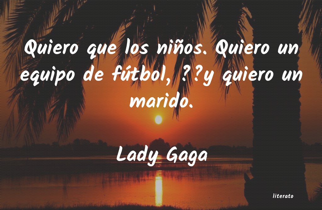 Frases de Lady Gaga