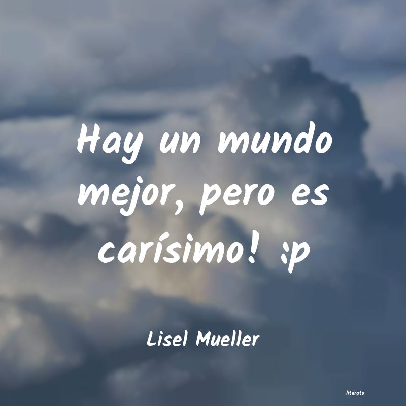 frases de Lisel Mueller