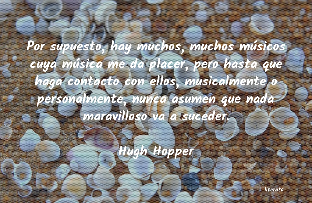 Frases de Hugh Hopper