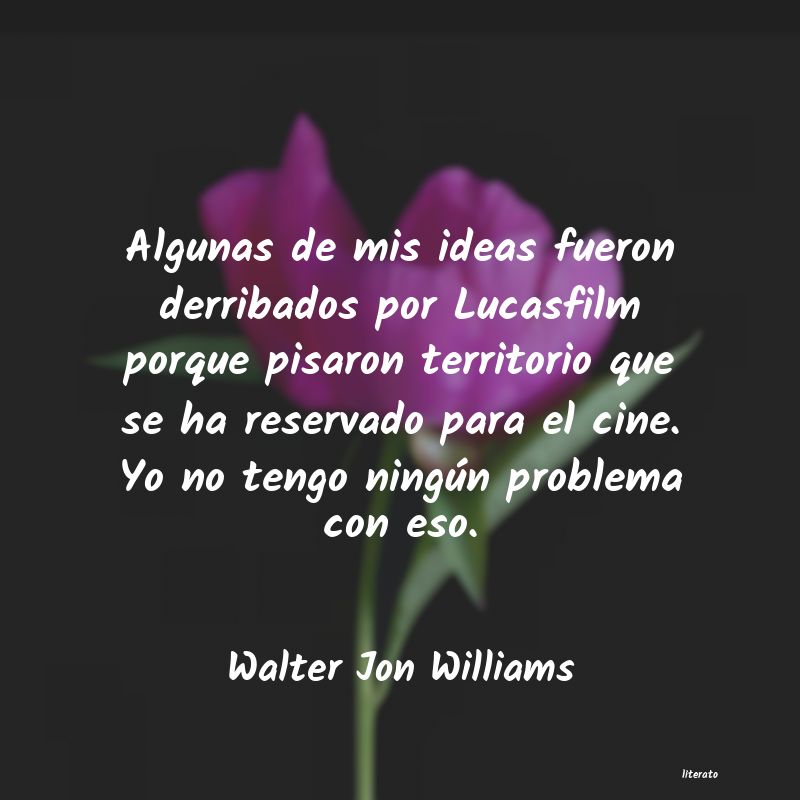 frases de Walter Jon Williams