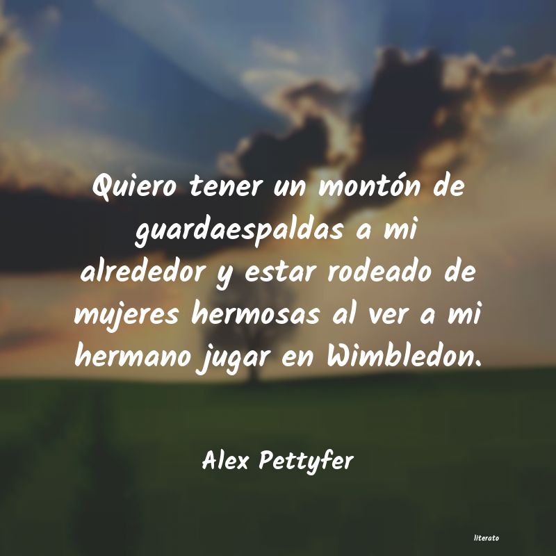 frases de Alex Pettyfer